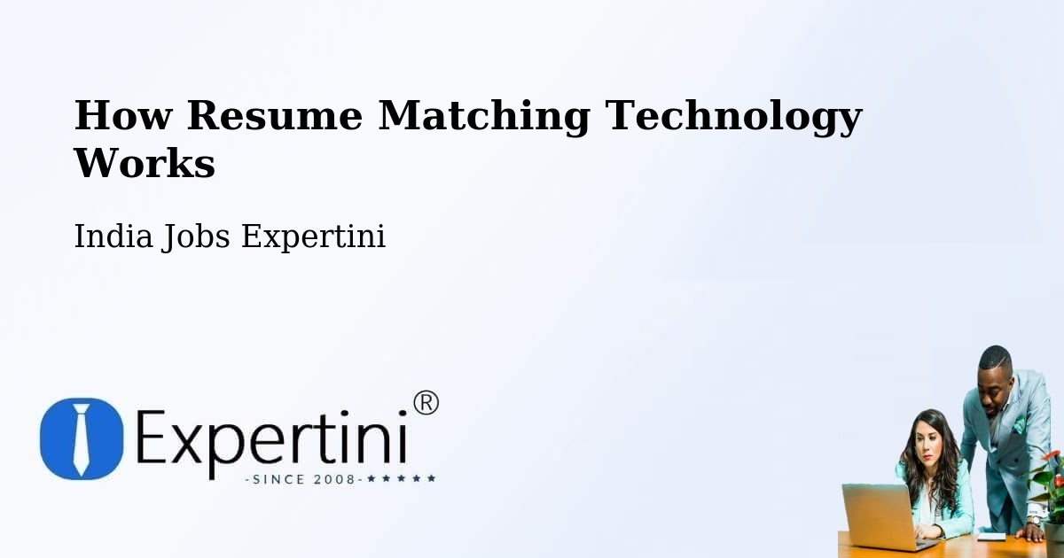 How Resume Matching Technology Works - India Jobs Expertini